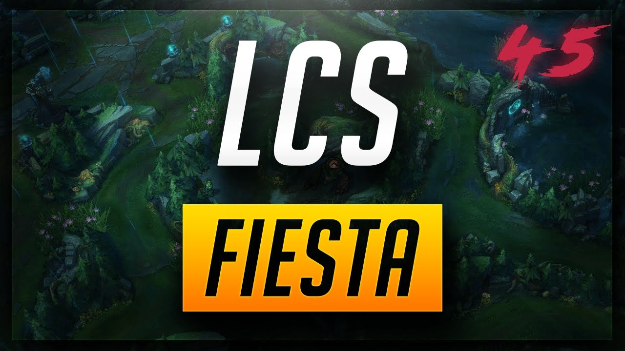LS #45 - Co-Stream FIESTA LCS - NA is DOOMED