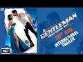 A GENTLEMAN - Sundar, Susheel, Risky | International Trailer | Sidharth | Jacqueline | Raj & DK