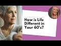 How Does Being 60 Feel Different Than Being 50?