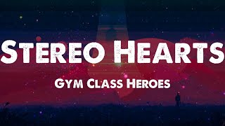 Gym Class Heroes - Stereo Hearts (Lyrics)