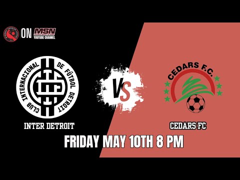 MSN presents INTER DETROIT vs CEDARS FC || MIDWEST PREMIER LEAGUE