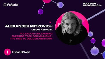 Polkadot Decoded 2024 - UNLEASHING SUPERIOR TECH FOR MILLIONS - IT