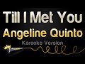 Angeline Quinto - Till I Met You (Karaoke Version)
