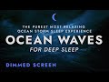 Ocean waves sounds for sleeping  dimmed screen  ocean storm for deep sleep  white noise