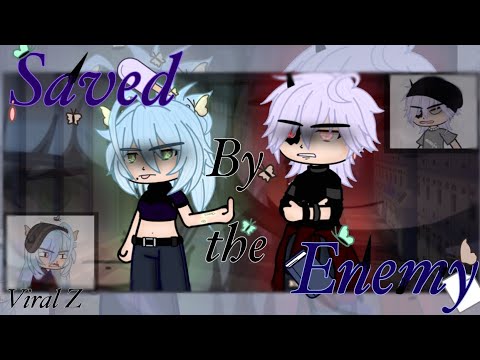 Saved by the Enemy {Gacha Club movie}