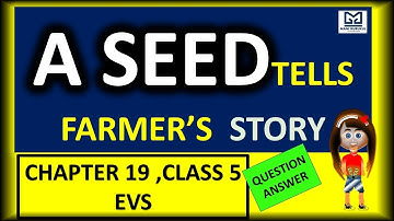 A SEED TELLS FARMER’S STORY  QUESTION ANSWER EVS CLASS 5 CHAPTER 19 #CLASS 5 EVS