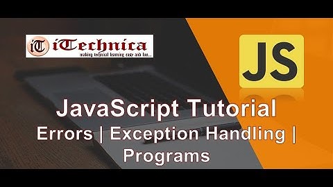16. JavaScript Tutorial | Errors | Exception Handling | Programming Examples