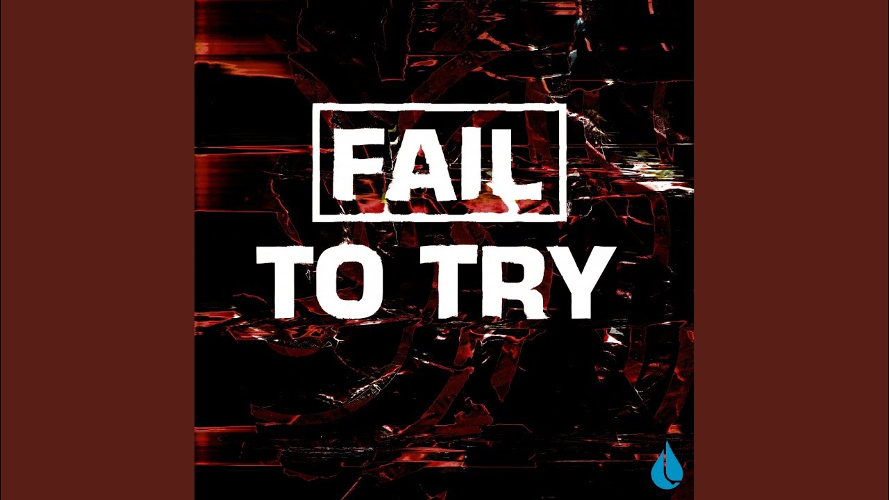 在 YouTube 上观看 Fail To Try (Original Mix)