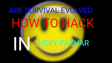 HOW TO HACK ARK SURVIVAL EVOLVED IN LUCKY  PATCHER
