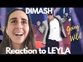 DIMASH REACTION - LEYLA (2 versions)