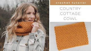 Country Cottage Cowl Tutorial  Crochet Cowl Tutorial