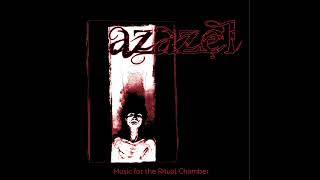 Azazel - Music For The Ritual Chamber