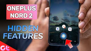 Top 7 OnePlus Nord 2 Hidden Features and Tricks You MUST KNOW | Latest Update  | GT Hindi