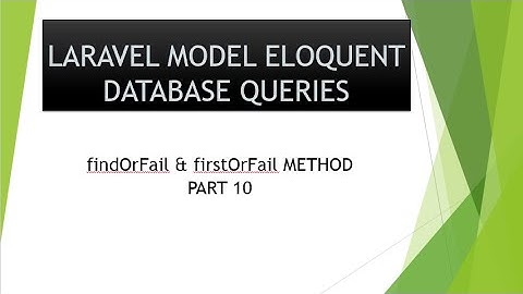 part 10 findOrFail vs firstOrFail method in laravel eloquent model |   laravel eloquent orm tutorial