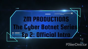 The Cyber Botnet Series: Ep2 Official Intro