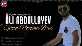 Ali Abdullayev - Qizin Nazina Bax Resimi