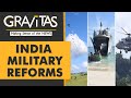 Gravitas: India's plan for joint commands