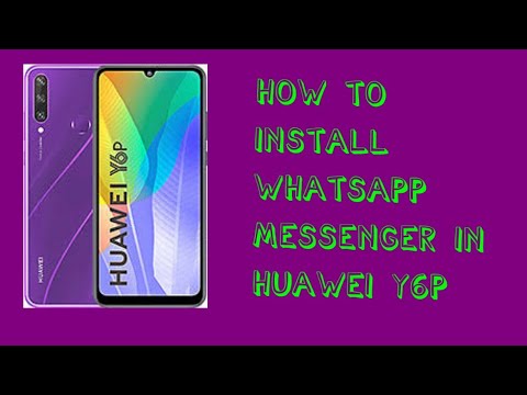 Update how to install WhatsApp messenger in huawei Y6p