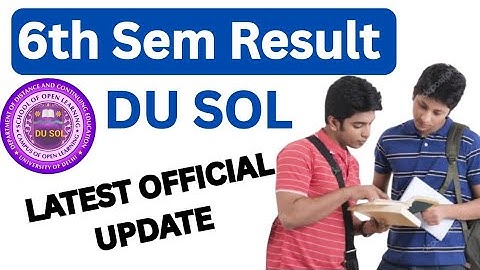 DU SOL Result Update: 6th Semester 2025 - Latest Official SOL Result News 
