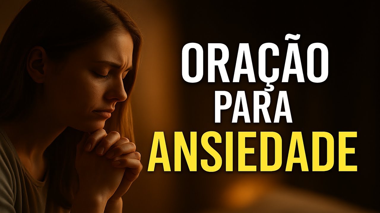 Oração Para Acalmar a Ansiedade Hoje | Paz Para o Seu Coração