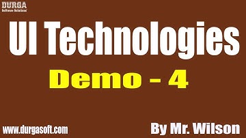UI Technologies tutorial || Demo - 4 || by Mr. Wilson On 06-08-2020 @11AM