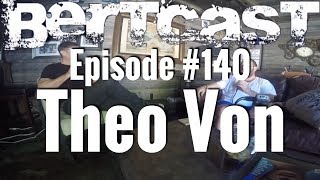 BERTCAST Episode #140 - Theo Von & ME
