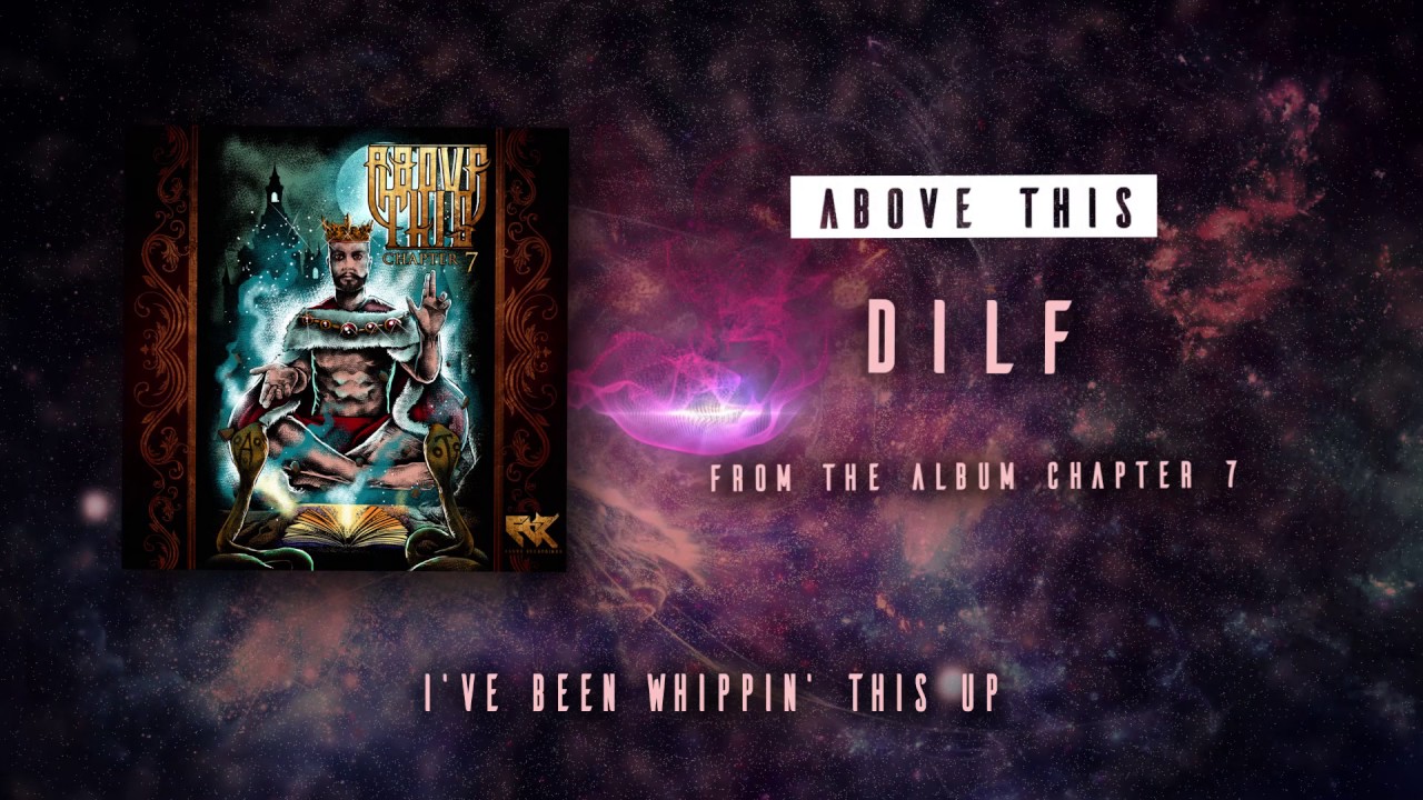 Watch Above This - DILF$ on YouTube Watch Above This - DILF$ on YouTube
