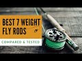 Best 7 Weight Fly Rods (Tested &amp; Compared)