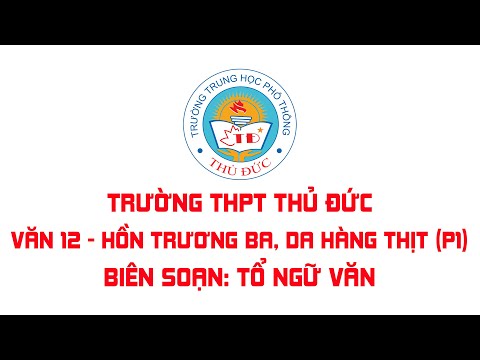 Văn 12 - Hồn Trương Ba, da hàng thịt (phần 1)