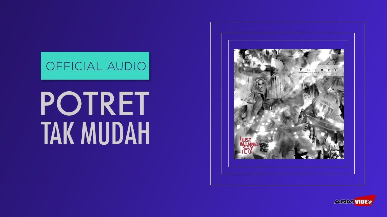 Potret   Tak Mudah  Official Audio