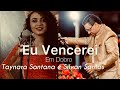 Eu Vencerei Em DOBRO // Taynara Santana e Silvan Santos// Compositor WILSON SILVA