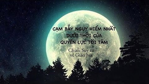 🪤CẠM BẪY NGUY HIỂM 🧨NHẤT DƯỚI THỜI CỦA QUYỀN LỰC TỐI TĂM 🌒| Chuỗi GH - bài 0️⃣9️⃣