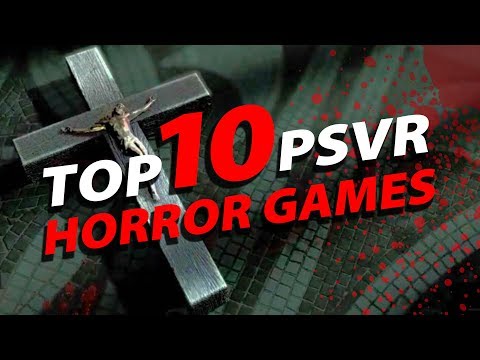 Top 10 PlayStation VR Horror Games!