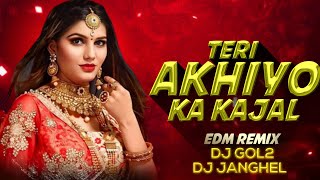 DJ JANGHEL - Teri Ankhya ka Yo Kajal - ( Edm × Dance ) - Dj Janghel × Dj Gol2.