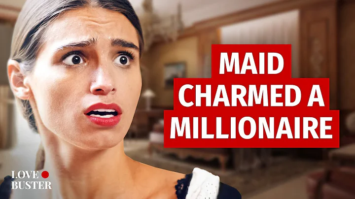 MAID CHARMED A MILLIONAIRE | @LoveBuster_ - DayDayNews