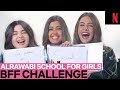 LE BFF CHALLENGE AlRawabi School For Girls Netflix France LE BFF CHALLENGE AlRawabi School For Girls Netflix France