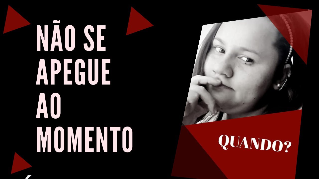 Não se apegue ao momento! - YouTube