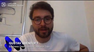 Let's Talk Business, Gustav | Maker Dao, DeFi market, exclusive