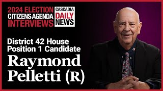 Raymond Pelletti (District 42 House, Position 1 Candidate) | Citizens Agenda Interview