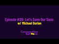 Let's Save Our Sons with Michael Gurian