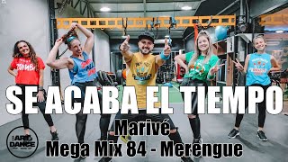 SE ACABA EL TIEMPO - Mega Mix 84 - Marivé - Zumba 2021 - Merengue l Coreografia l Cia Art Dance