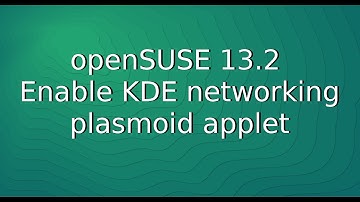 openSUSE 13.2 - How to enable KDE networking plasmoid applet