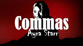 Ayra Starr - Commas (Lyrics Video)🎵🎵