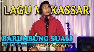 LAGU MAKASSAR /BARUMBUNG SUALI /Cipt by/AKP Syafei Rivai