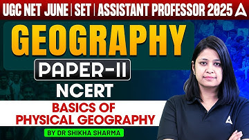 UGC NET June 2025 | UGC NET Geography Paper 2 NCERT Basics of Physical Geography