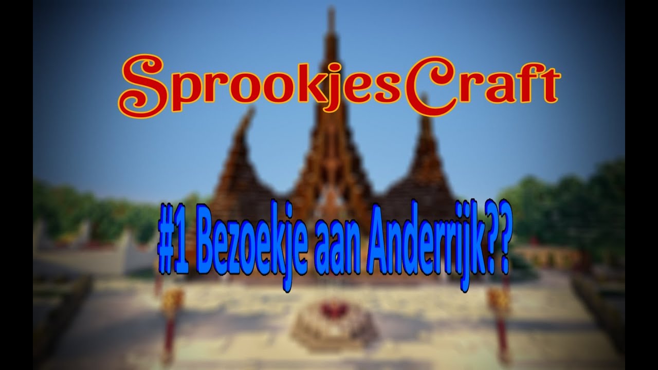 Sprookjescraft #1 Bezoekje aan Anderrijk?