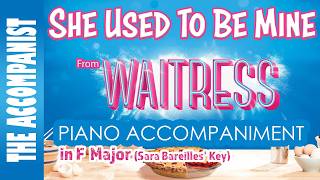 SHE USED TO BE MINE from WAITRESS - Piano Accompaniment in F Major (Sara Bareilles' key) - Karaoke chords