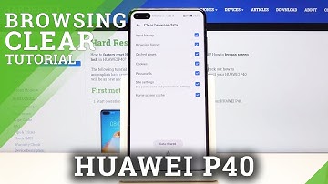 How to Clear Browsing Data in HUAWEI P40 – Delete Browsing History