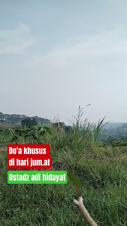 do'a khusus di hari jum.at.#kajianislam #ustadzadihidayat#doamustajab #subscribe