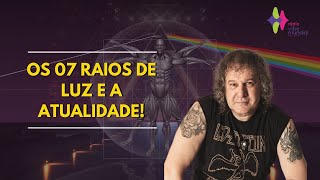 OS 07 RAIOS DE LUZ E A ATUALIDADE! Nilton Schutz - Rádio Vibe Mundial